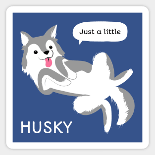 Just a Little Husky Sled Dog Pun Sticker